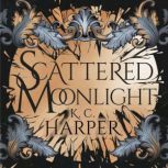 Scattered Moonlight, K.C. Harper