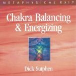 RX 17 Series Chakra Balancing and En..., Dick Sutphen