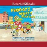 Froggys Worst Playdate, Jonathan London