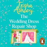 The Wedding Dress Repair Shop, Trisha Ashley