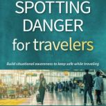 Spotting Danger for Travelers, Gary Dean Quesenberry