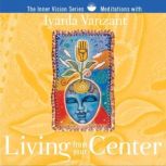 Living from Your Center, Iyanla Vanzant