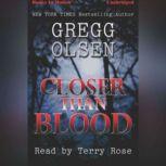 Closer Than Blood, Gregg Olsen