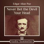 Never Bet the Devil Your Head, Edgar Allan Poe