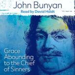 Grace Abounding to the Chief of Sinners, John Bunyan