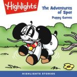 The Adventures of Spot Puppy Games, Highlights For Children