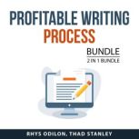Profitable Writing Process Bundle, 2 ..., Rhys Odilon