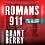 Romans 911  Time To Sound The Alarm!..., Grant Berry