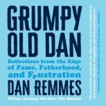 Grumpy Old Dan, Dan Remmes