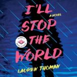 Ill Stop the World, Lauren Thoman