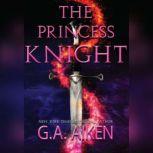 The Princess Knight, G.A. Aiken