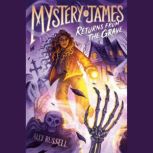 Mystery James Returns from the Grave, Ally Russell