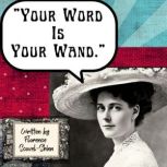Your Word Is Your Wand, Florence Scovel Shinn