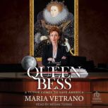 Queen Bess, Maria Vetrano