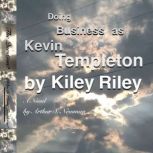 Doing Business As Kevin Templeton by ..., Arthur S Newman