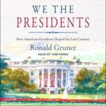 We the Presidents, Ronald Gruner