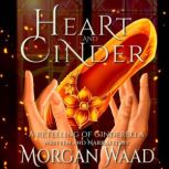 Heart and Cinder, Morgan Waad