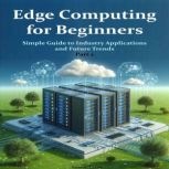 Edge Computing for Beginners, Saimon Carrie