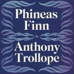 Phineas Finn, Anthony Trolllope