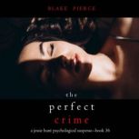 The Perfect Crime A Jessie Hunt Psyc..., Blake Pierce