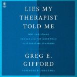 Lies My Therapist Told Me, Greg E. Gifford