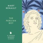 The Persian Boy, Mary Renault