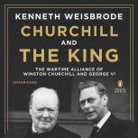 Churchill and the King, Kenneth Weisbrode