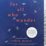 For All Who Wander, Robin Dance