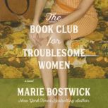 The Book Club for Troublesome Women, Marie Bostwick