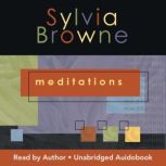 Meditations, Sylvia Browne