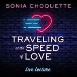 Traveling at the Speed Of Love Live L..., Sonia Choquette