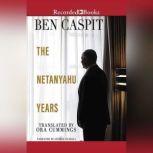 The Netanyahu Years, Ben Caspit