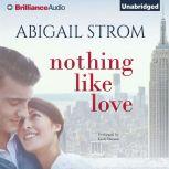 Nothing Like Love, Abigail Strom