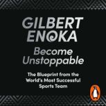 Become Unstoppable, Gilbert Enoka