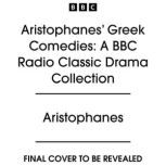 Aristophanes Greek Comedies A BBC R..., Aristophanes
