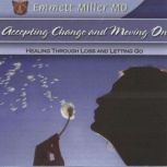 Accepting Change and Moving On, Dr. Emmett Miller