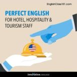 Learn English: Perfect English for Hotel, Hospitality & Tourism Staff, Innovative Language Learning