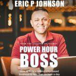 Power Hour Boss, Eric P. Johnson