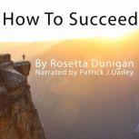 How To Succeed, Rosetta Dunigan
