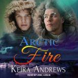 Arctic Fire, Keira Andrews