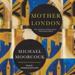 Mother London, Michael Moorcock
