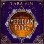 The Meridian Forge, Tara Sim