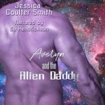 Avelyn and the Alien Daddy, Jessica Coulter Smith