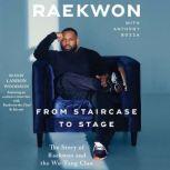 From Staircase to Stage, Raekwon