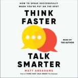 Think Faster, Talk Smarter, Matt Abrahams
