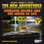 Sherlock Holmes and the Water of Life..., William K. Stewart