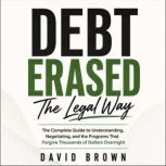 Debt Erased The Legal Way, David Brown