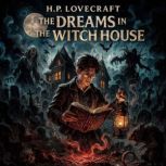The Dreams in the Witch House, H. P. Lovecraft