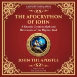 The Apocryphon of John The Secret Bo..., Attributed to John the Apostle Gnostic Tradition