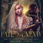 Fated to the Enemy, Melody Tyden